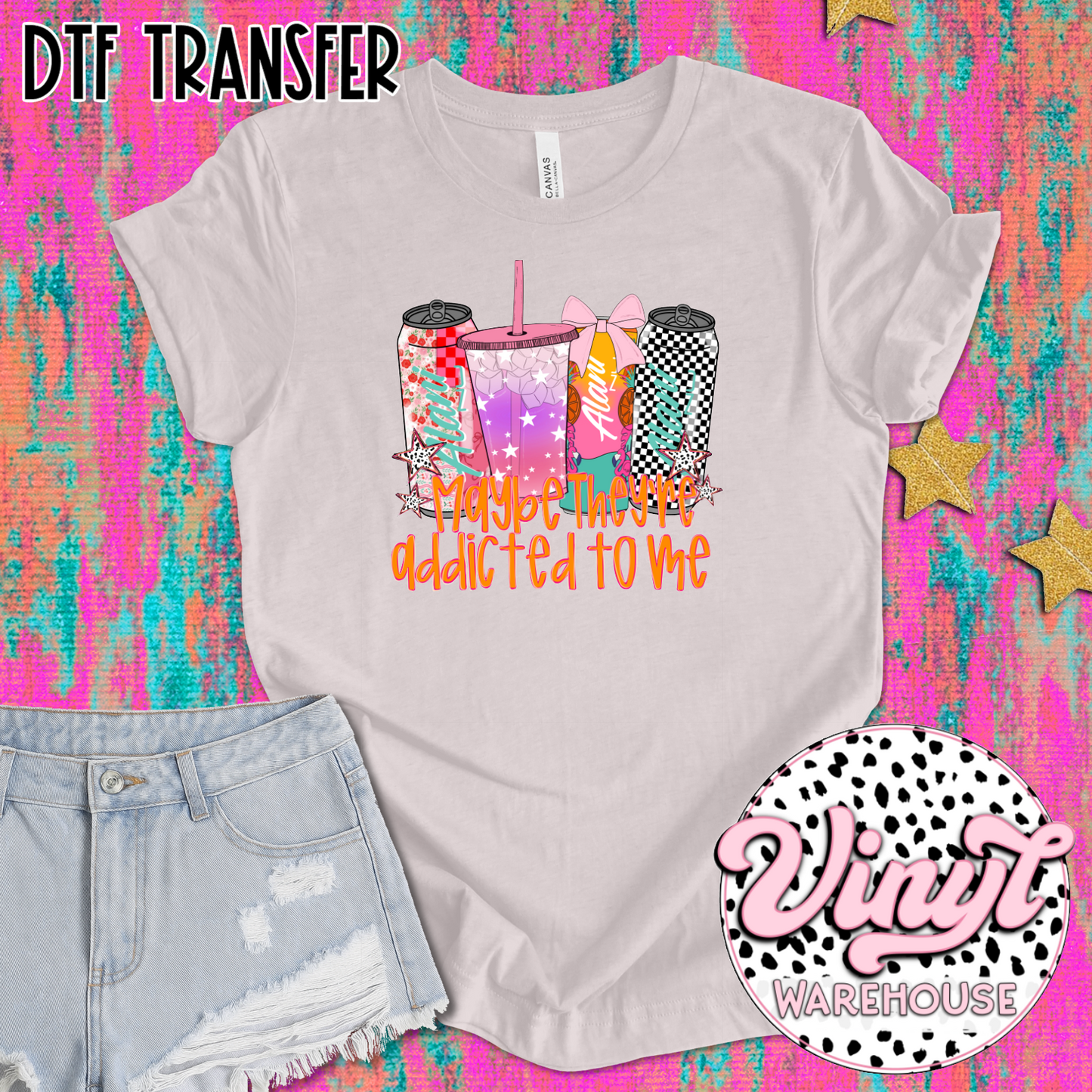 Maybe They're Addicted To Me - DTF Print