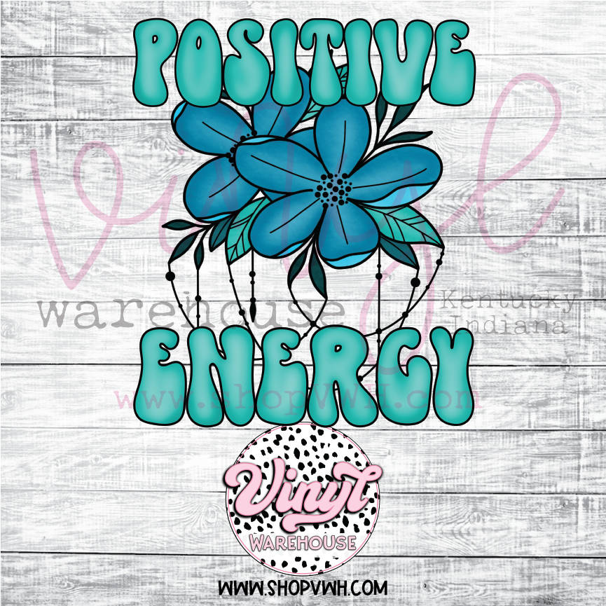 Positive Energy - Heat Transfer Print