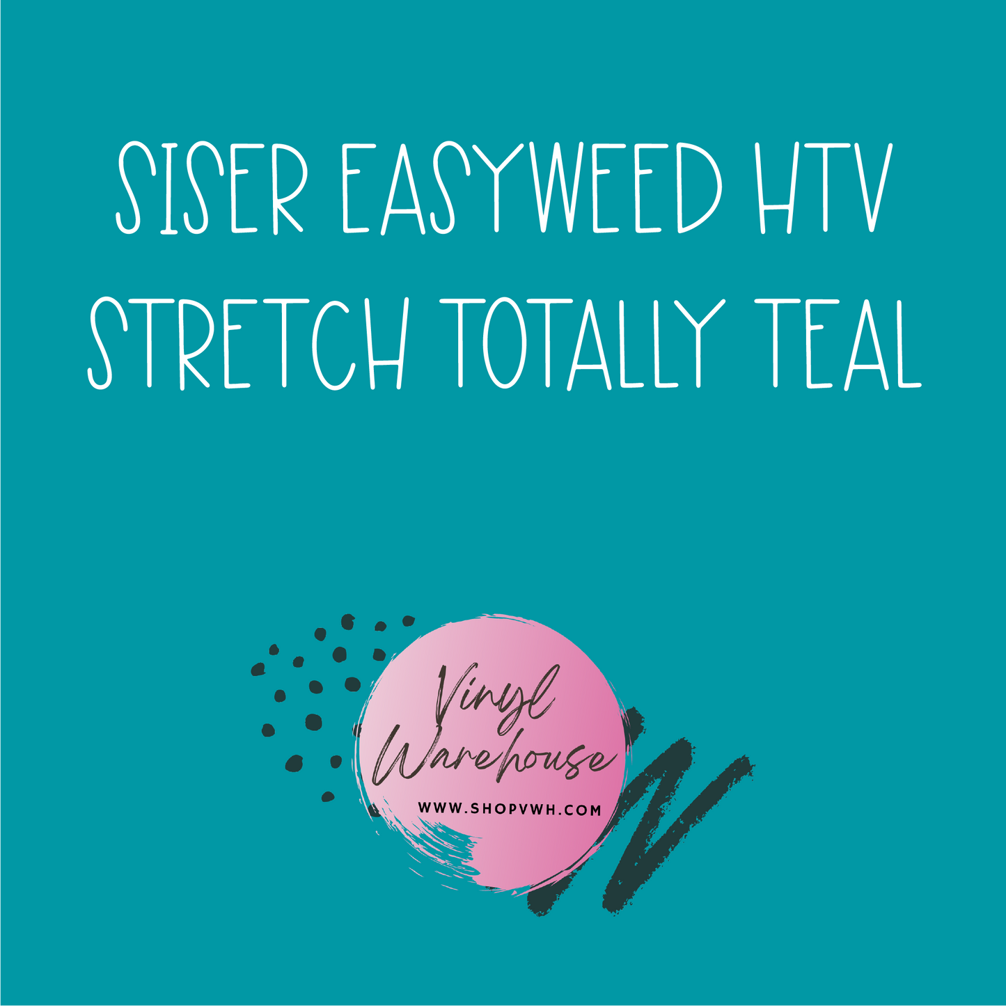Siser EasyWeed HTV - Stretch Totally Teal