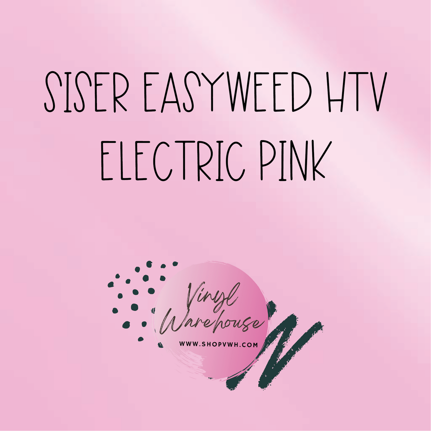 Siser EasyWeed HTV - Electric Pink