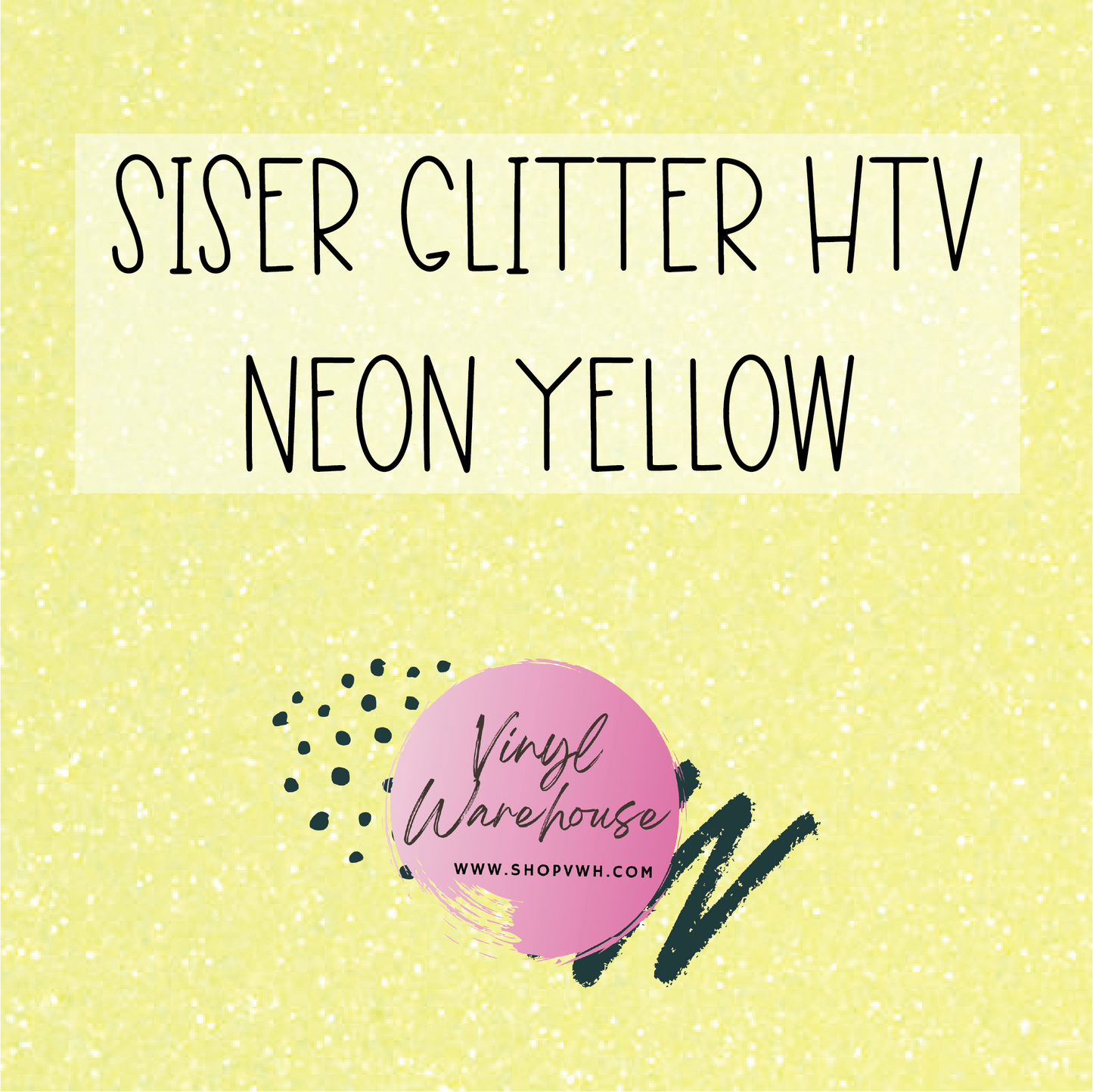 Siser EasyWeed Glitter HTV - Neon Yellow