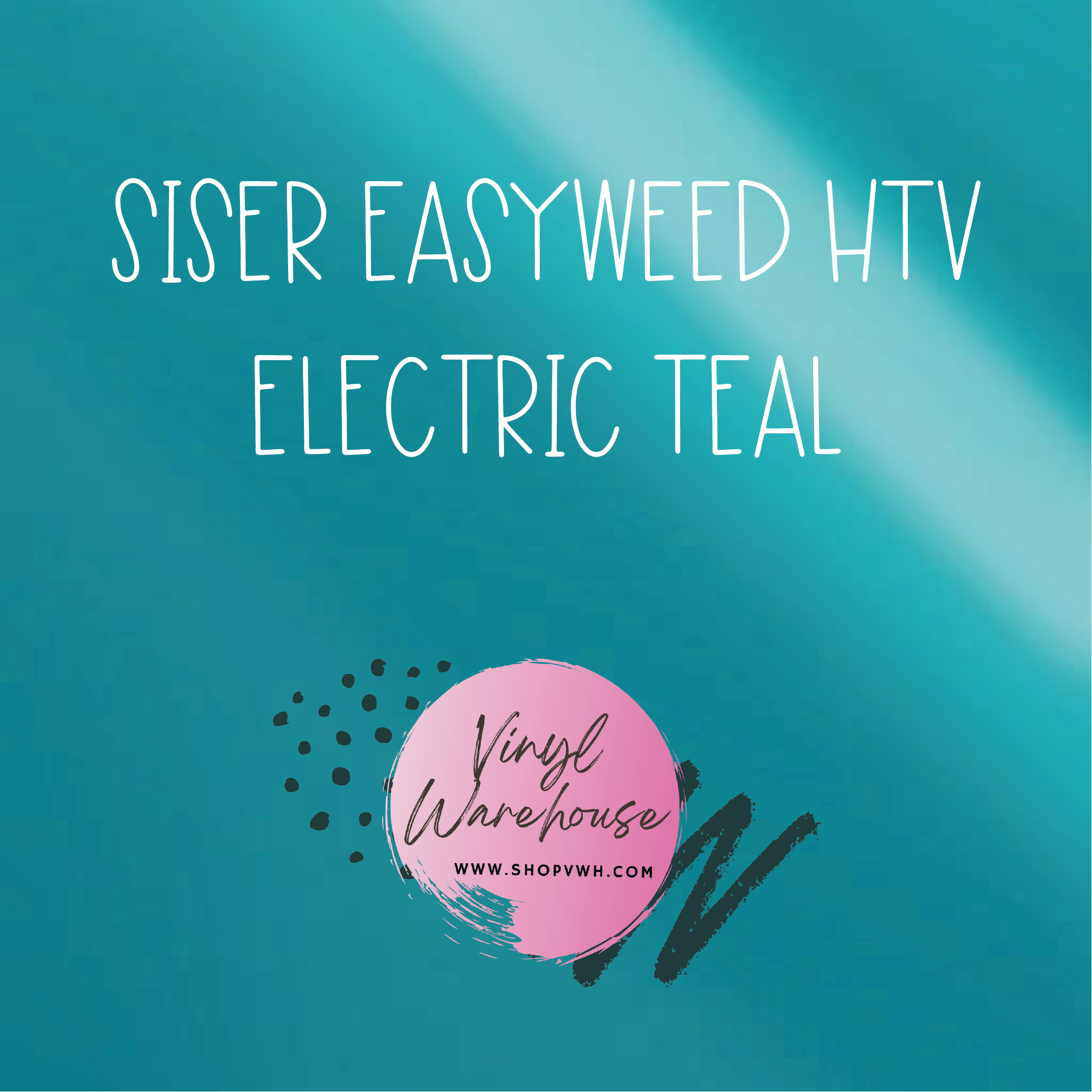 Siser EasyWeed HTV - Electric Teal – The Vinyl Warehouse