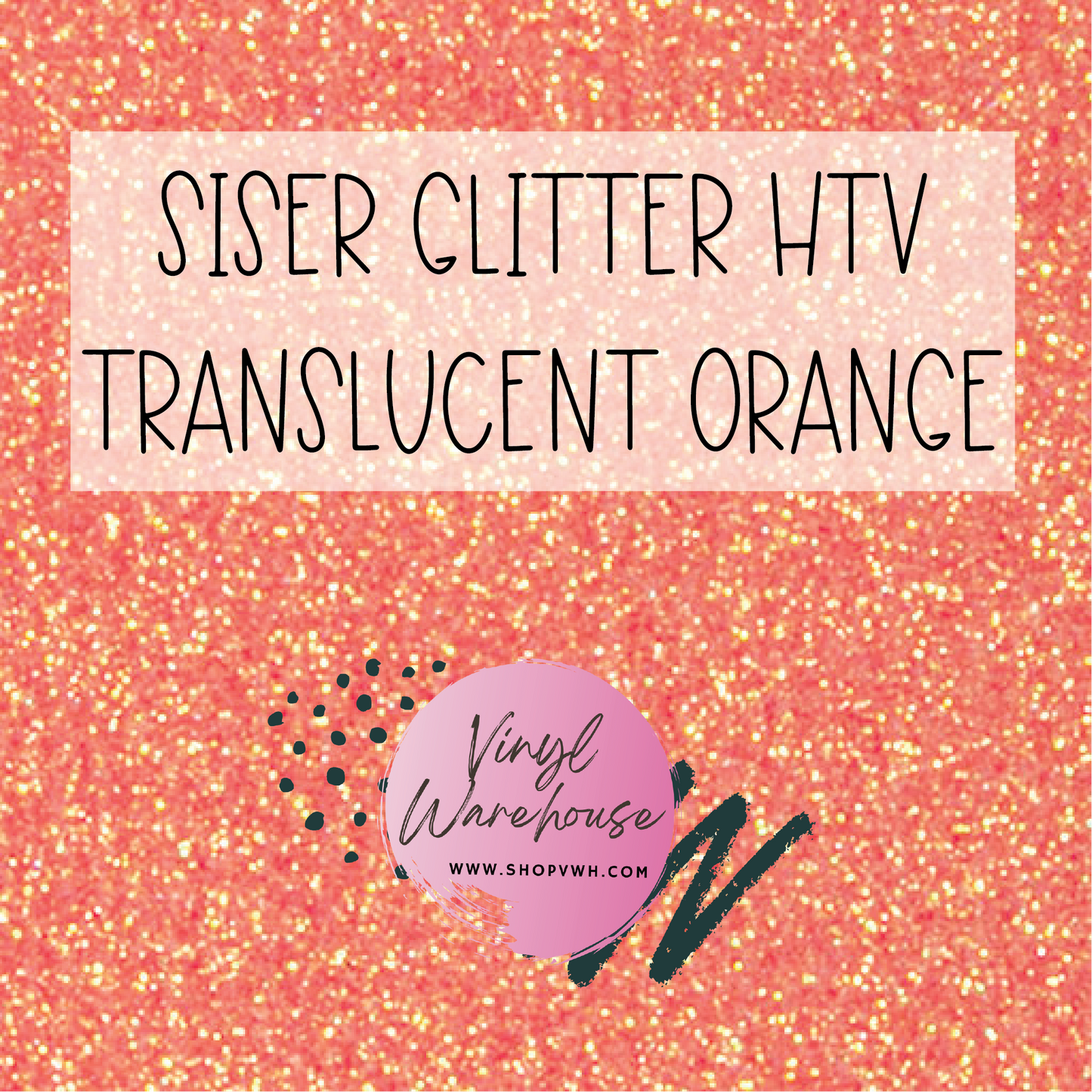 Siser EasyWeed Glitter HTV - Transluscent Orange