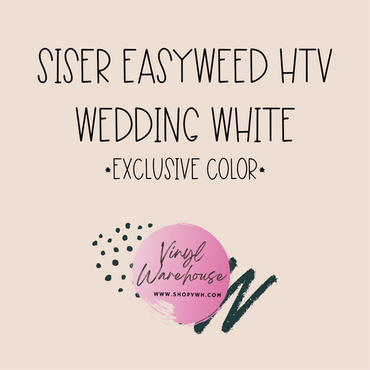 Siser EasyWeed HTV - Exclusive Wedding White