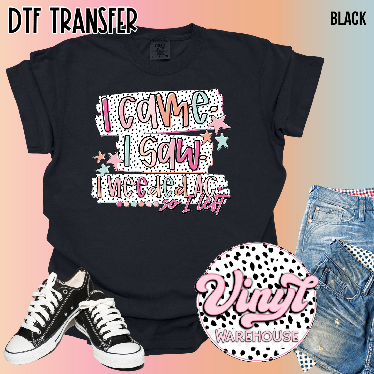 I Came. I Saw. I Needed AC - DTF Print