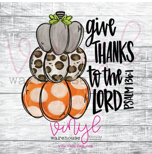 Give Thanks To The Lord (Leopard Pumpkin) - Heat Transfer Print