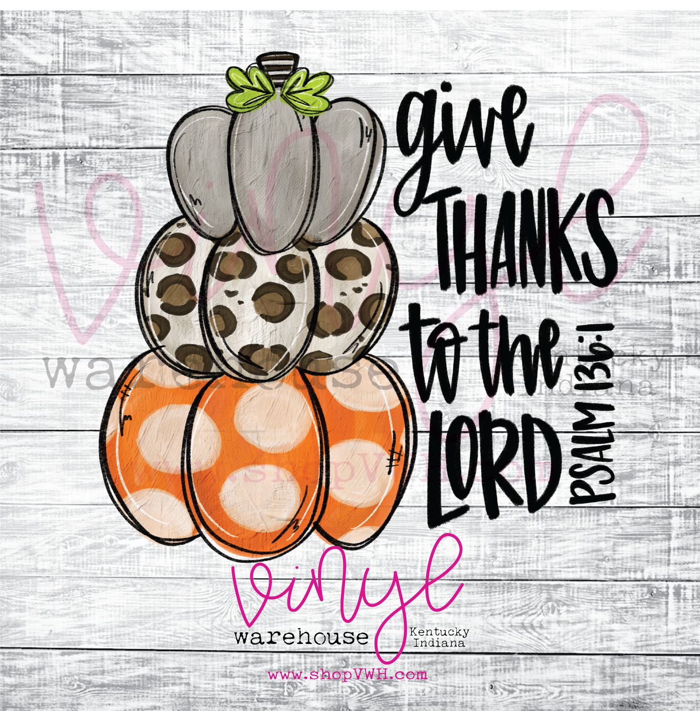Give Thanks To The Lord (Leopard Pumpkin) - Heat Transfer Print