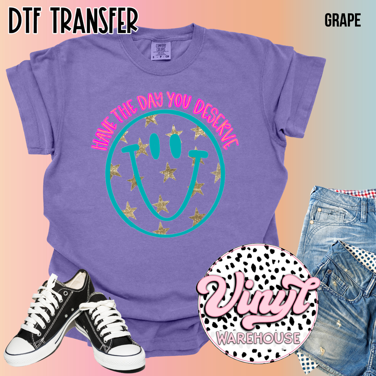 Have The Day You Deserve - DTF Print