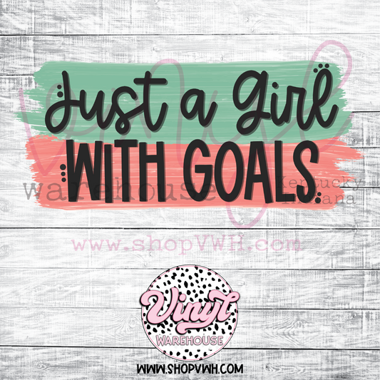 Just A Girl With Goals - Heat Transfer Print