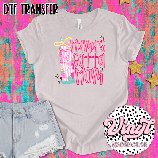 Mama's Gotta Mom - DTF Print