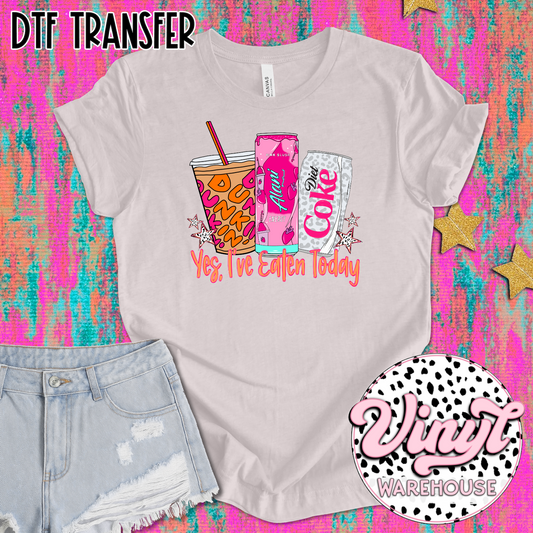 Yes, I've Eaten Today - DTF Print