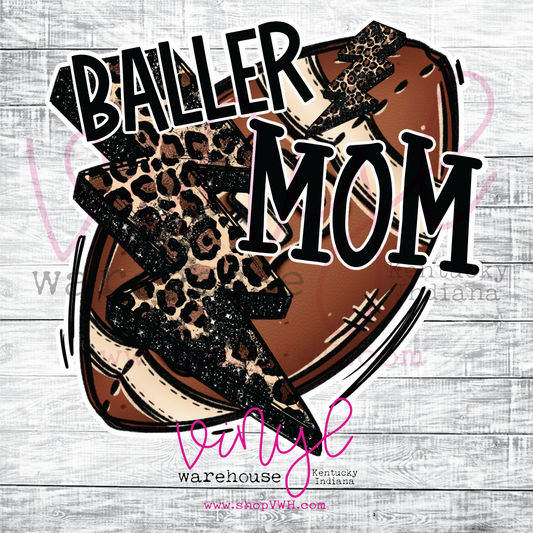 Baller Mom (Football) - Heat Transfer Print