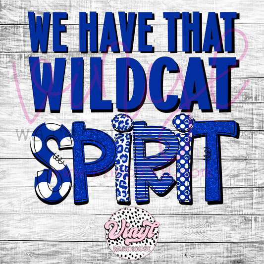 We Have That Wildcat Spirit - Heat Transfer Print