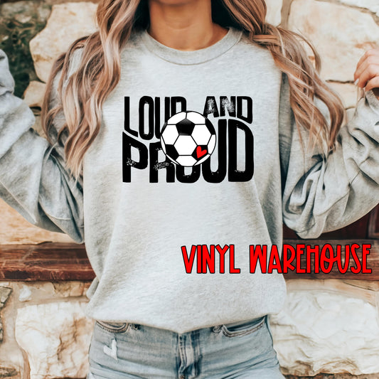 LOUD AND PROUD (Soccer) - Heat Transfer Print