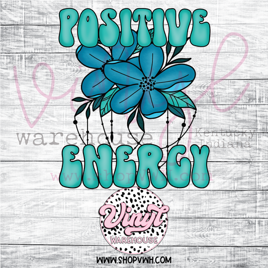 Positive Energy - Heat Transfer Print