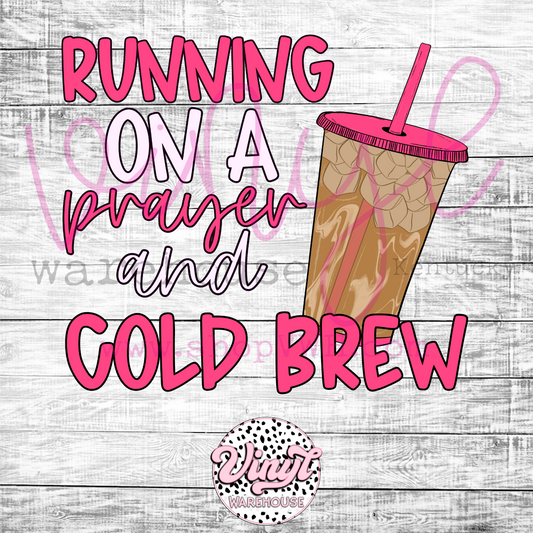 Runnin' On Prayers & Cold Brew - Heat Transfer Print