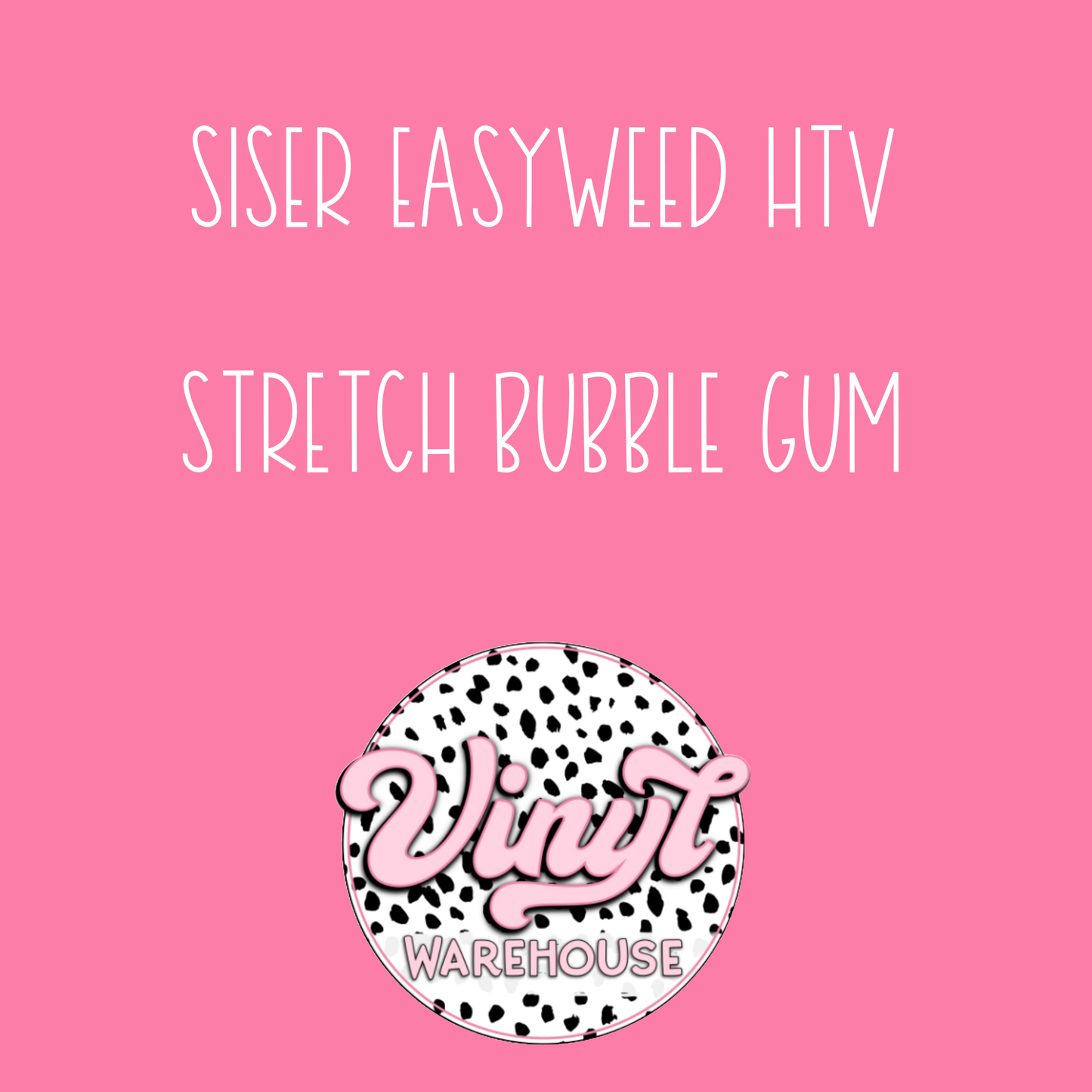 Siser EasyWeed HTV - Stretch Bubble Gum Pink