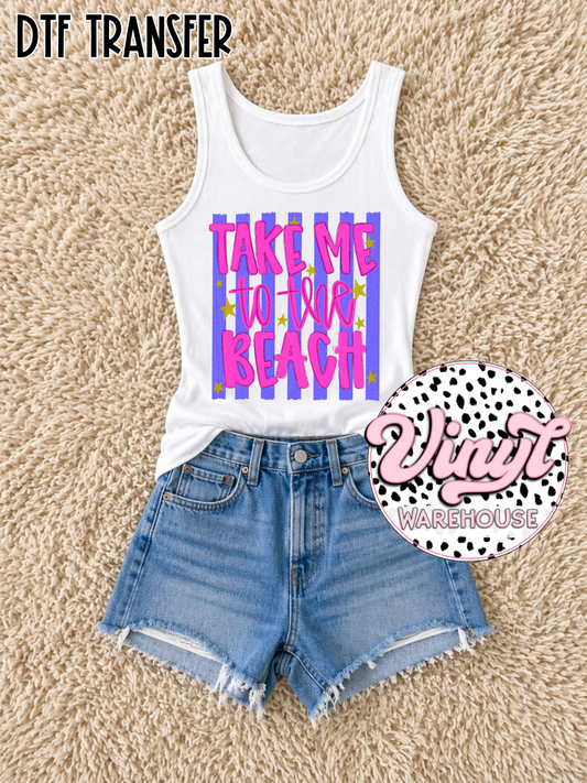Take Me To The Beach - DTF Print