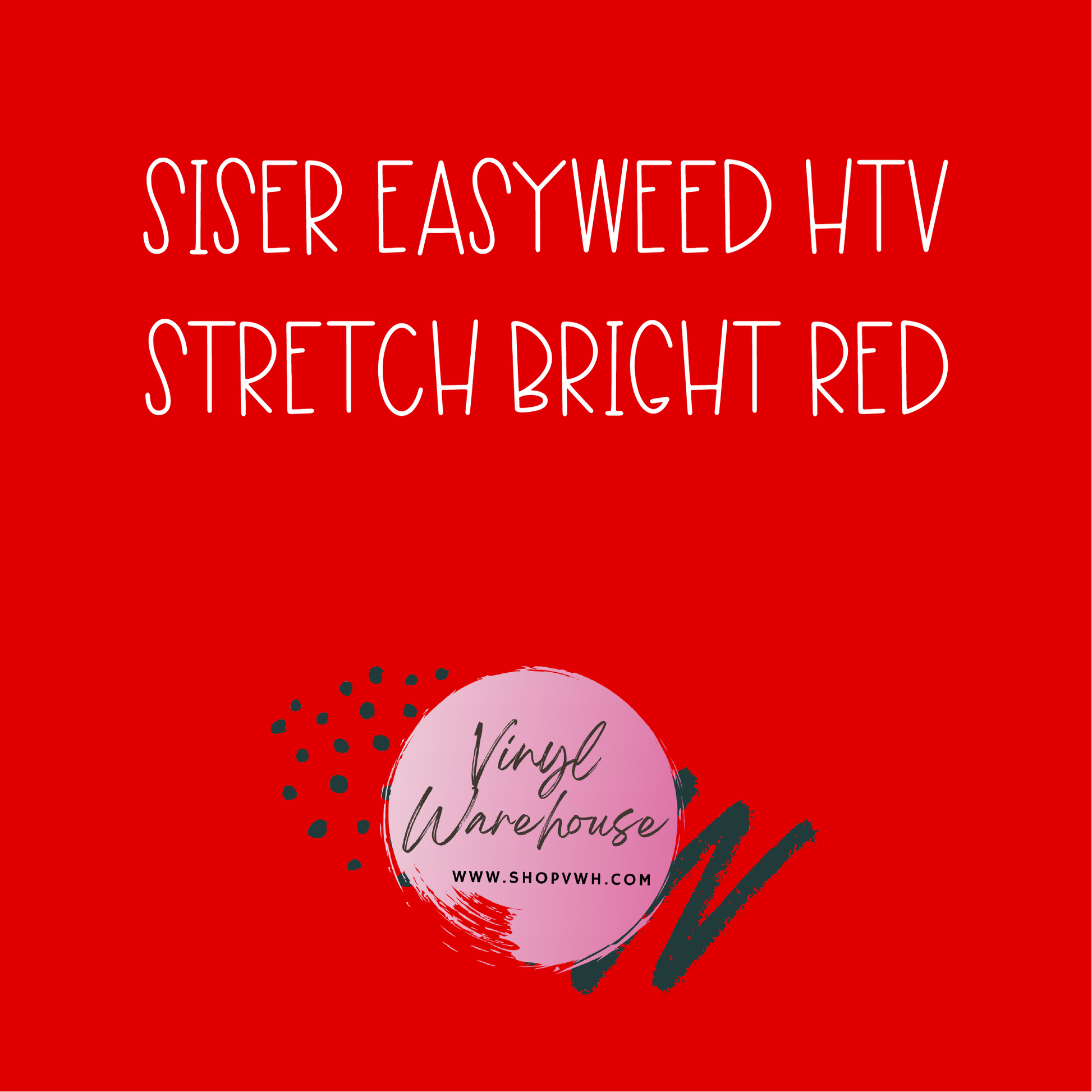 Siser EasyWeed Stretch HTV - Bright Red – The Vinyl Warehouse