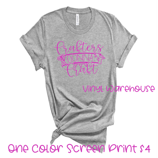 Crafters Gonna Craft - Screen Print