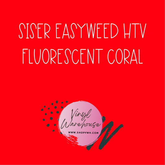Siser EasyWeed HTV - Fluorescent Coral