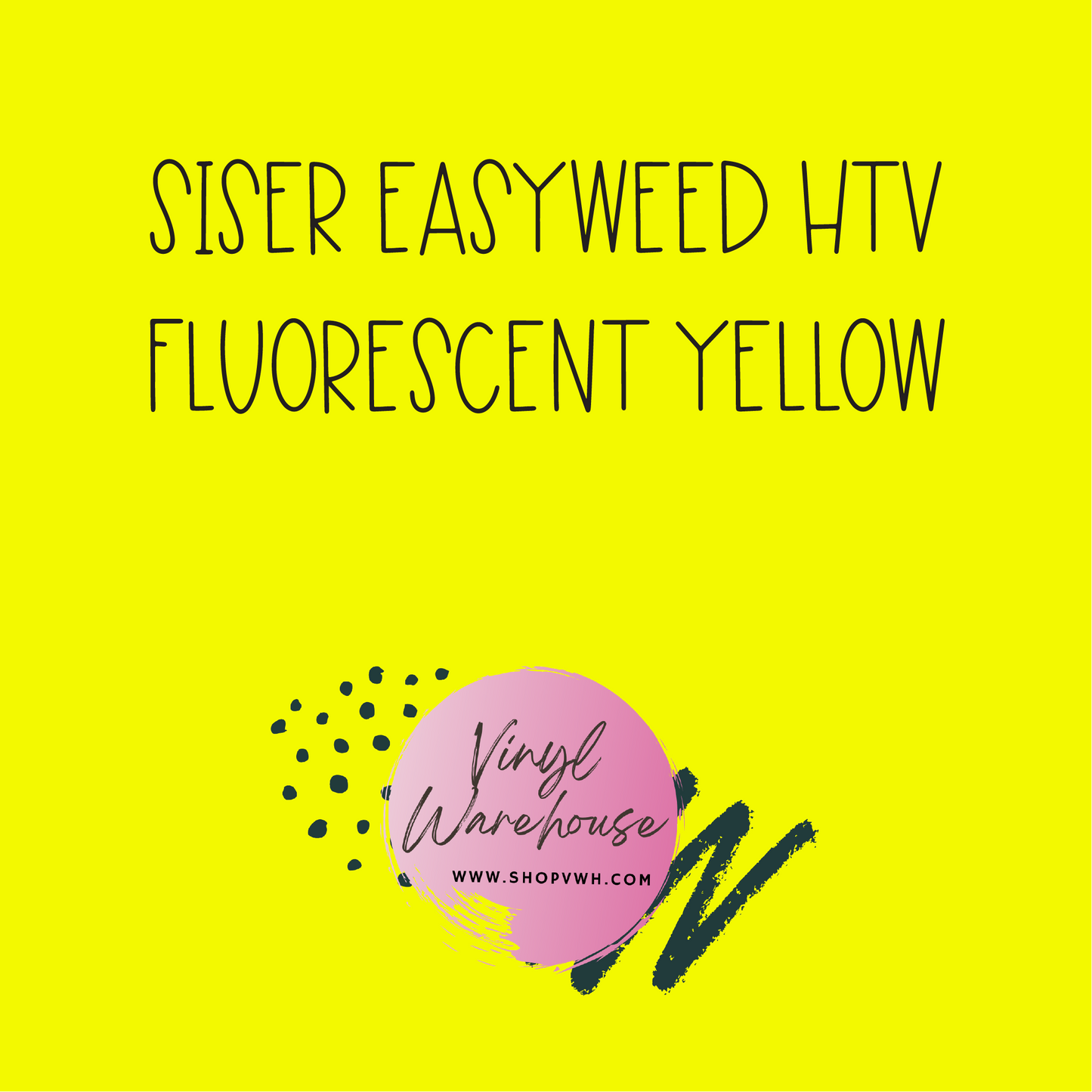 Siser EasyWeed HTV - Fluorescent Yellow