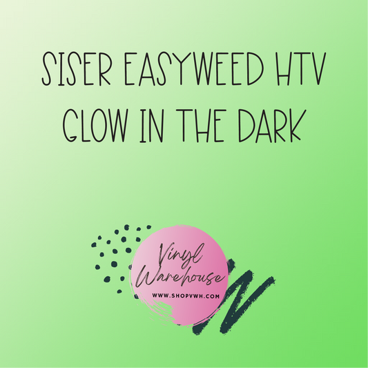 Siser EasyWeed HTV - Glow in the Dark