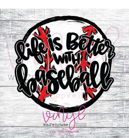 Life Is Better With Baseball - Heat Transfer Print