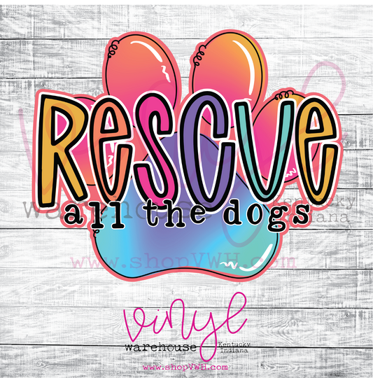 Rescue All The Dogs - Heat Transfer Print