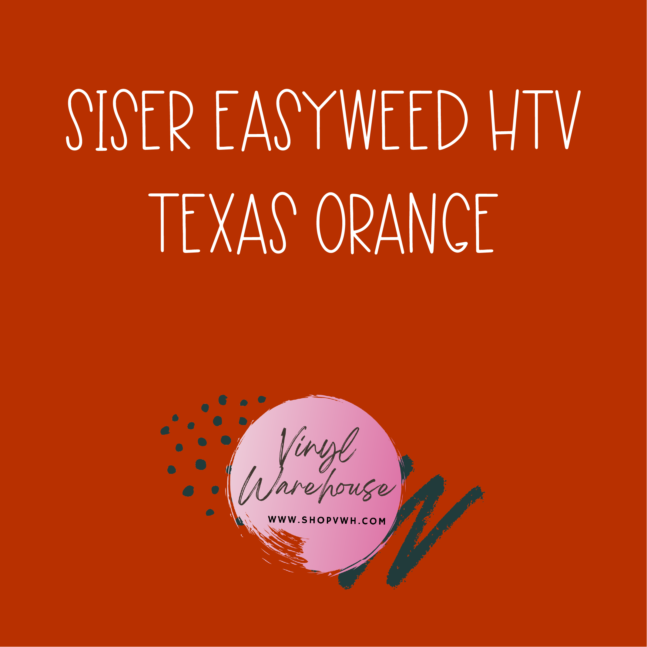 Siser EasyWeed HTV - Texas Orange – The Vinyl Warehouse