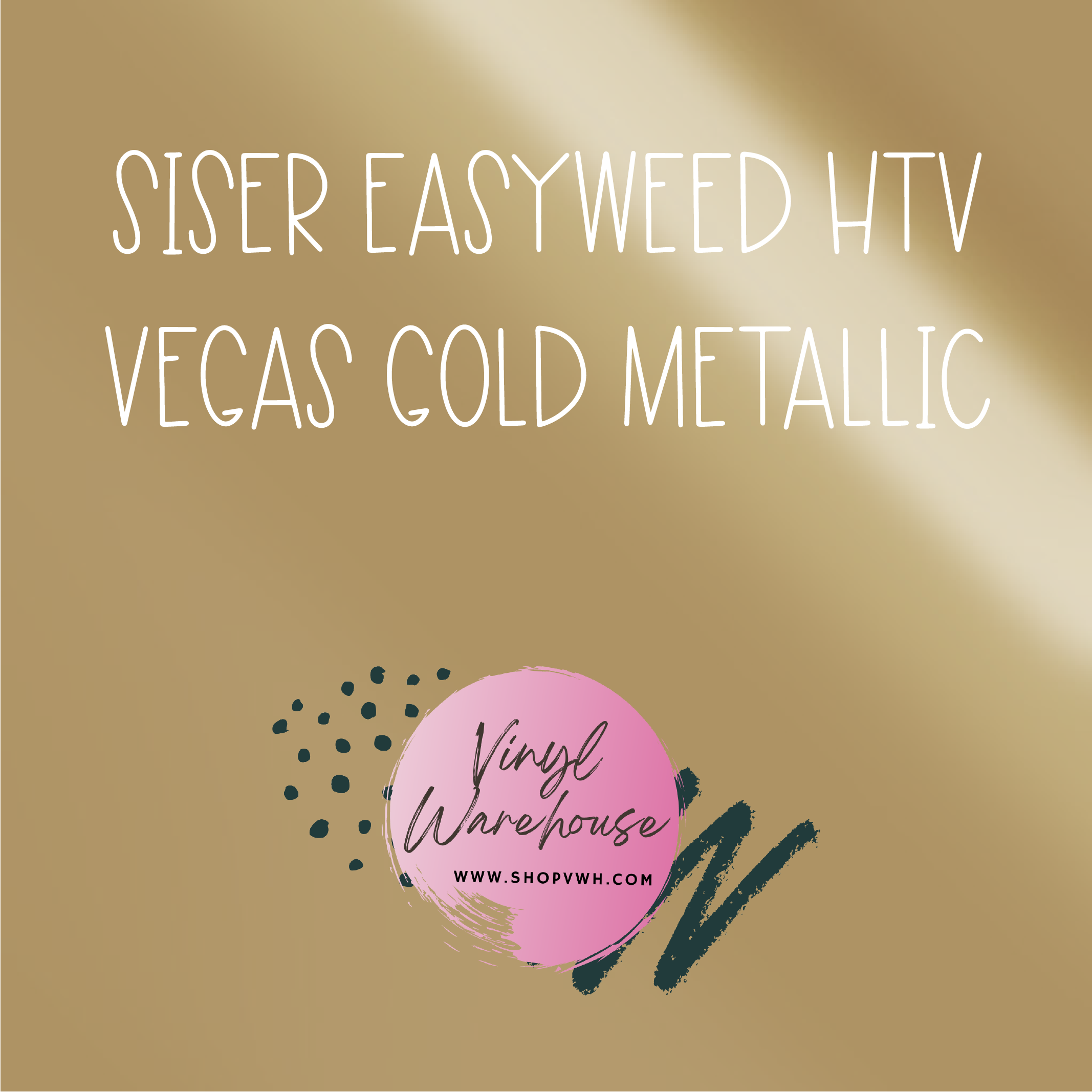 Siser EasyWeed HTV - Vegas Gold Metallic – The Vinyl Warehouse