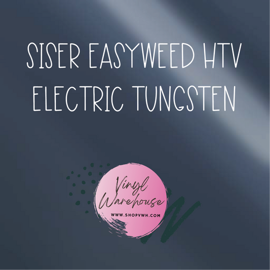 Siser EasyWeed HTV - Electric Tungsten