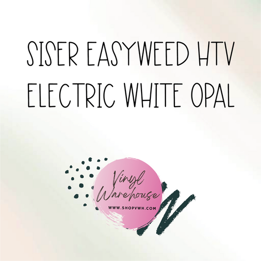 Siser EasyWeed HTV - Electric White Opal
